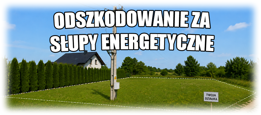 Odszkodowanie za słupy energetyczne