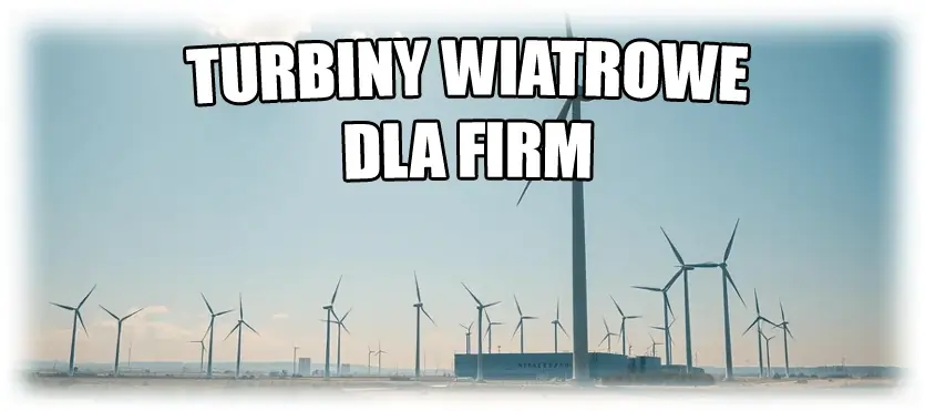 Turbiny wiatrowe dla firm Radzymin